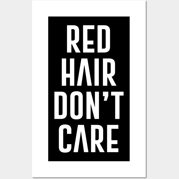 Red Hair Don't Care Wall Art by redsoldesign